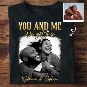 You & Me We Got This Vintage 90s - Personalized PhotoOne Size Shirt